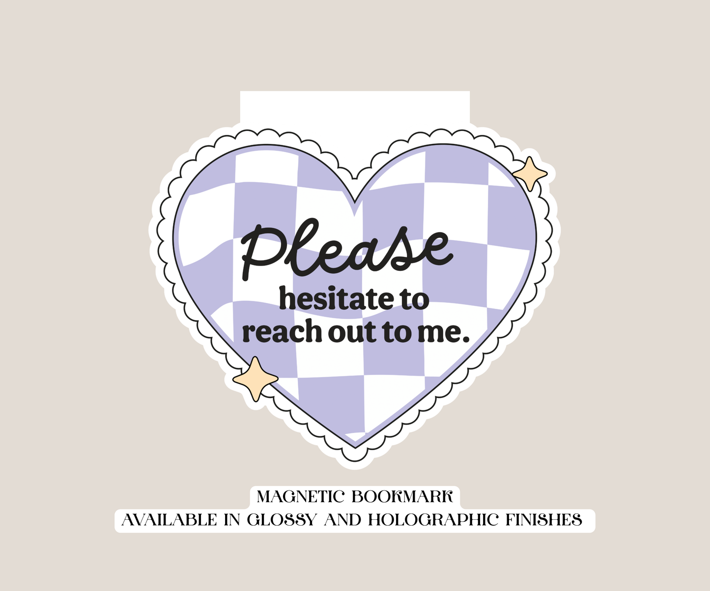 Please Hesitate To Reach Out To Me Magnetic Bookmark