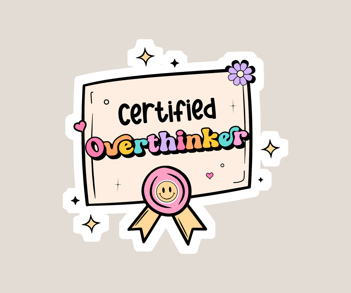 Certified overthinker Sticker