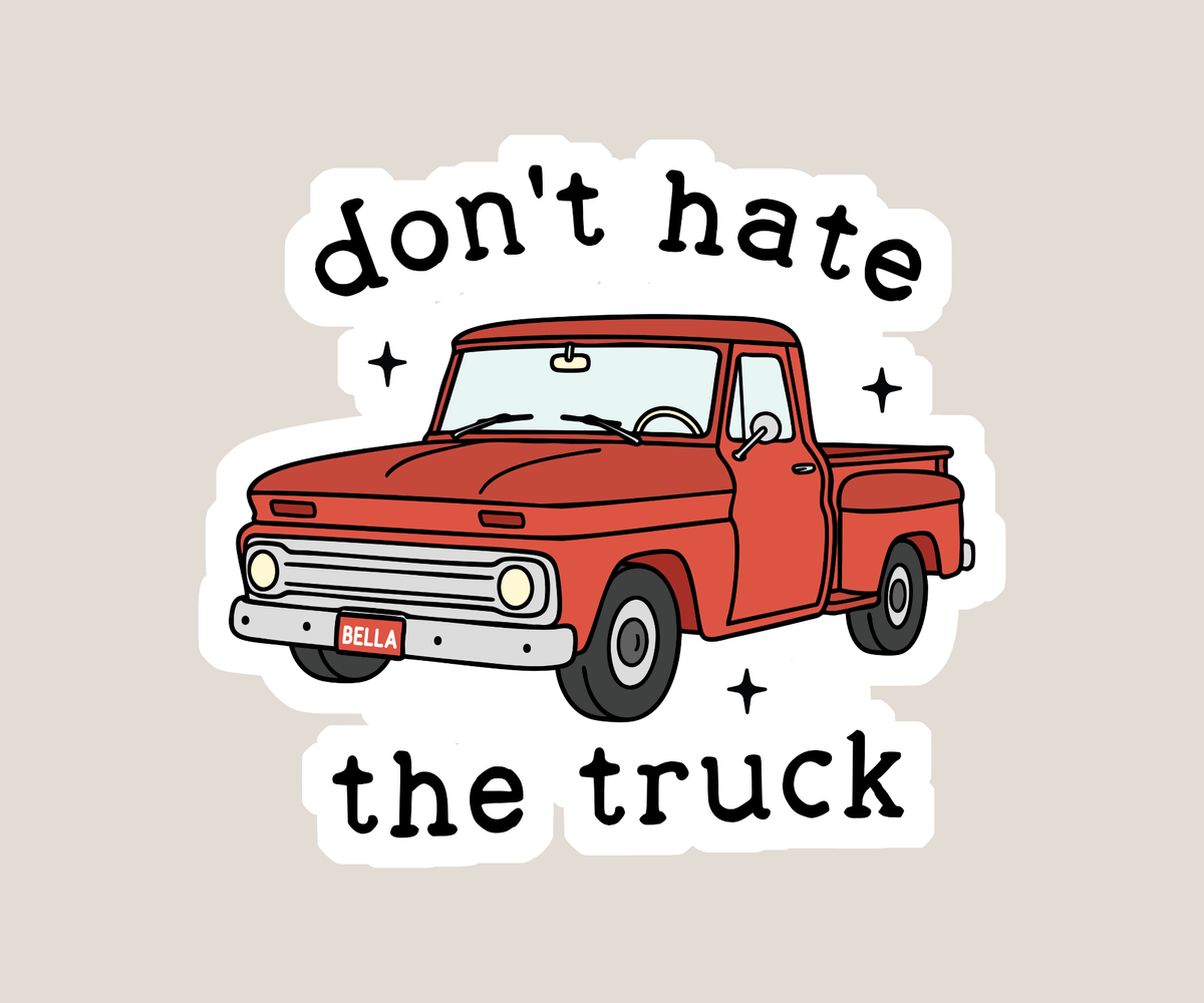 Don't hate the truck Sticker