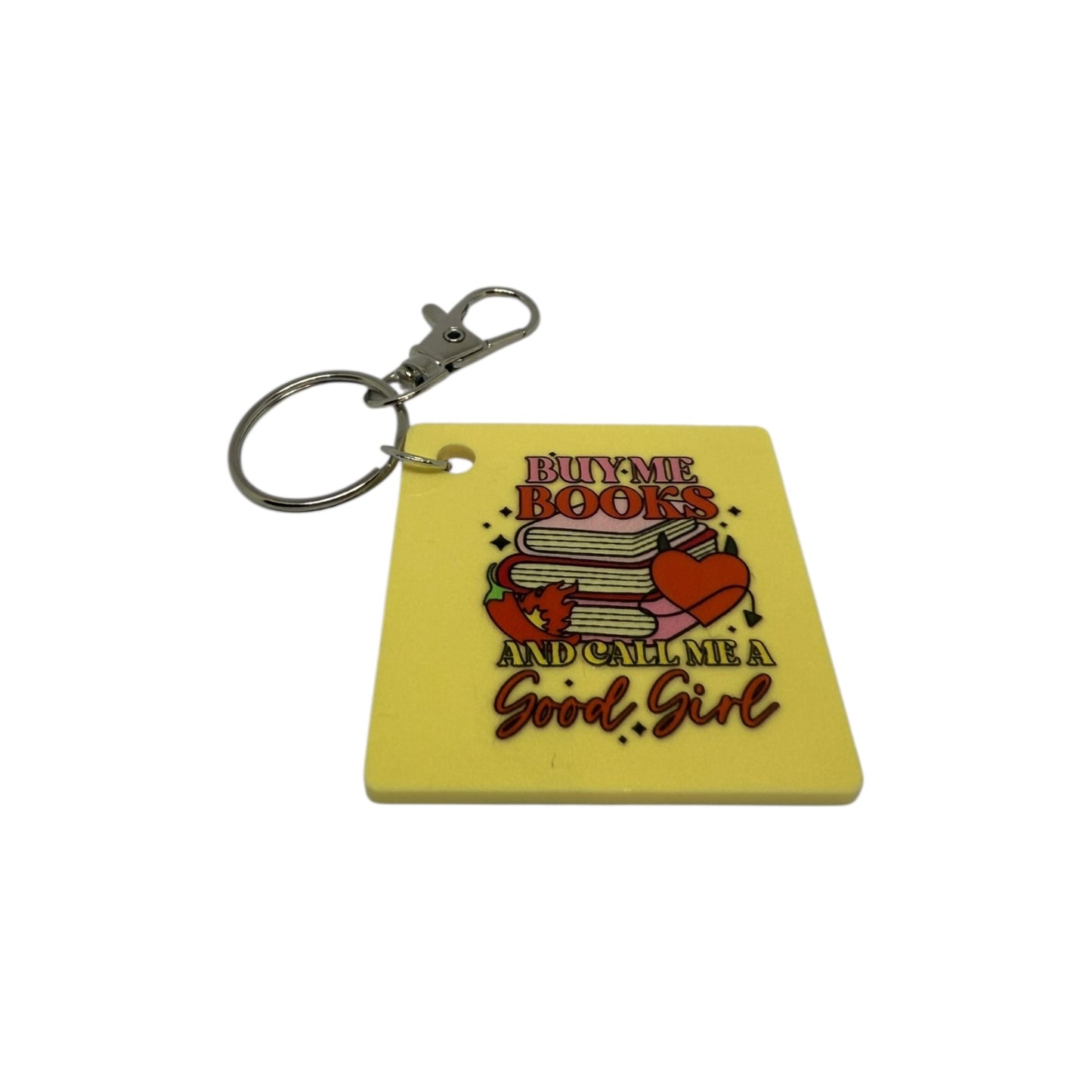 Buy me books and call me a good girl keyring