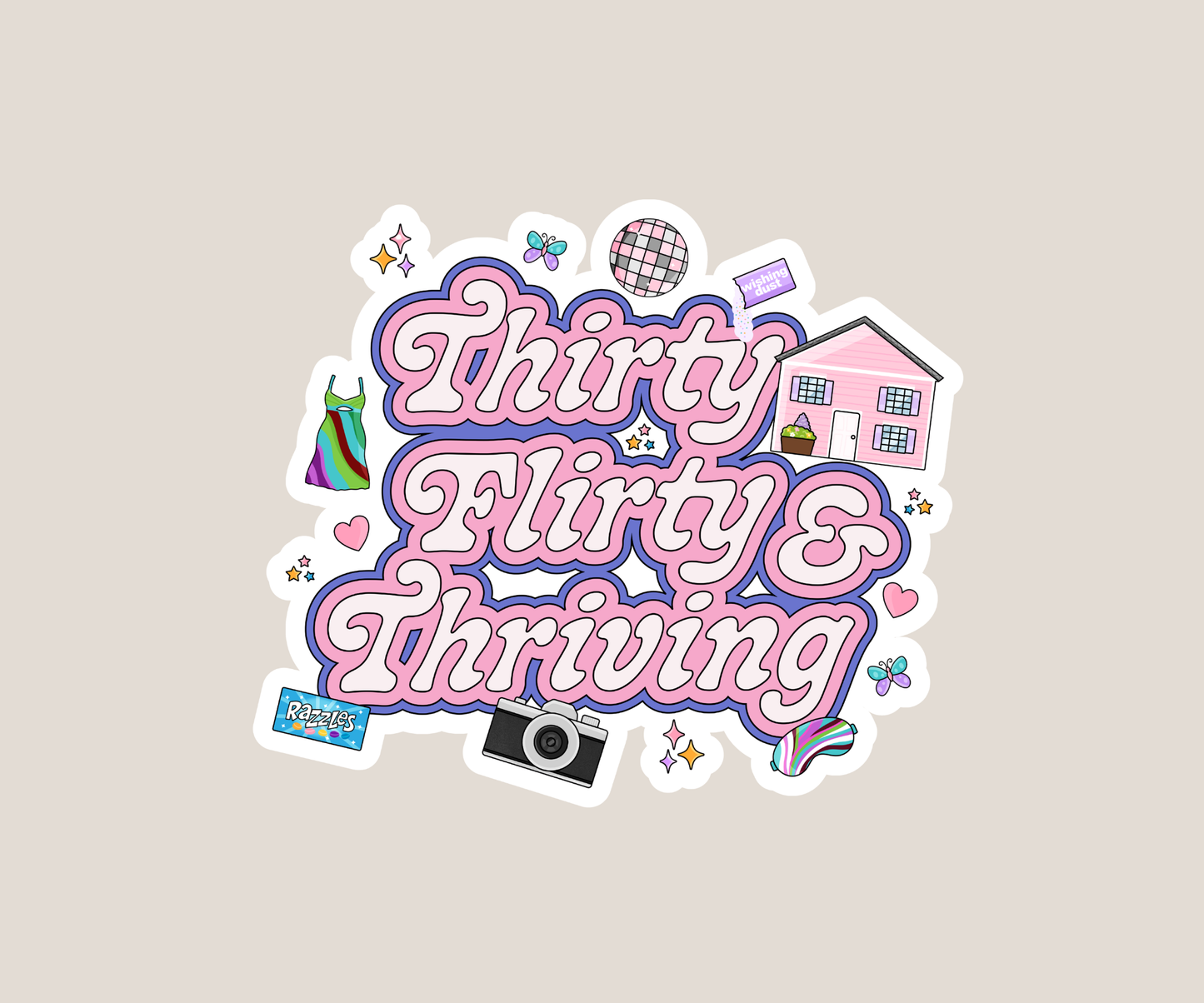 Thirty, Flirty & Thriving Sticker