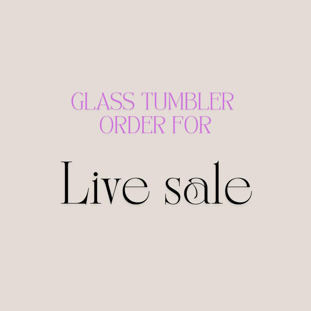 Glass Tumbler - LIVE SALE