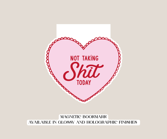 Not Taking Shit Today Magnetic Bookmark