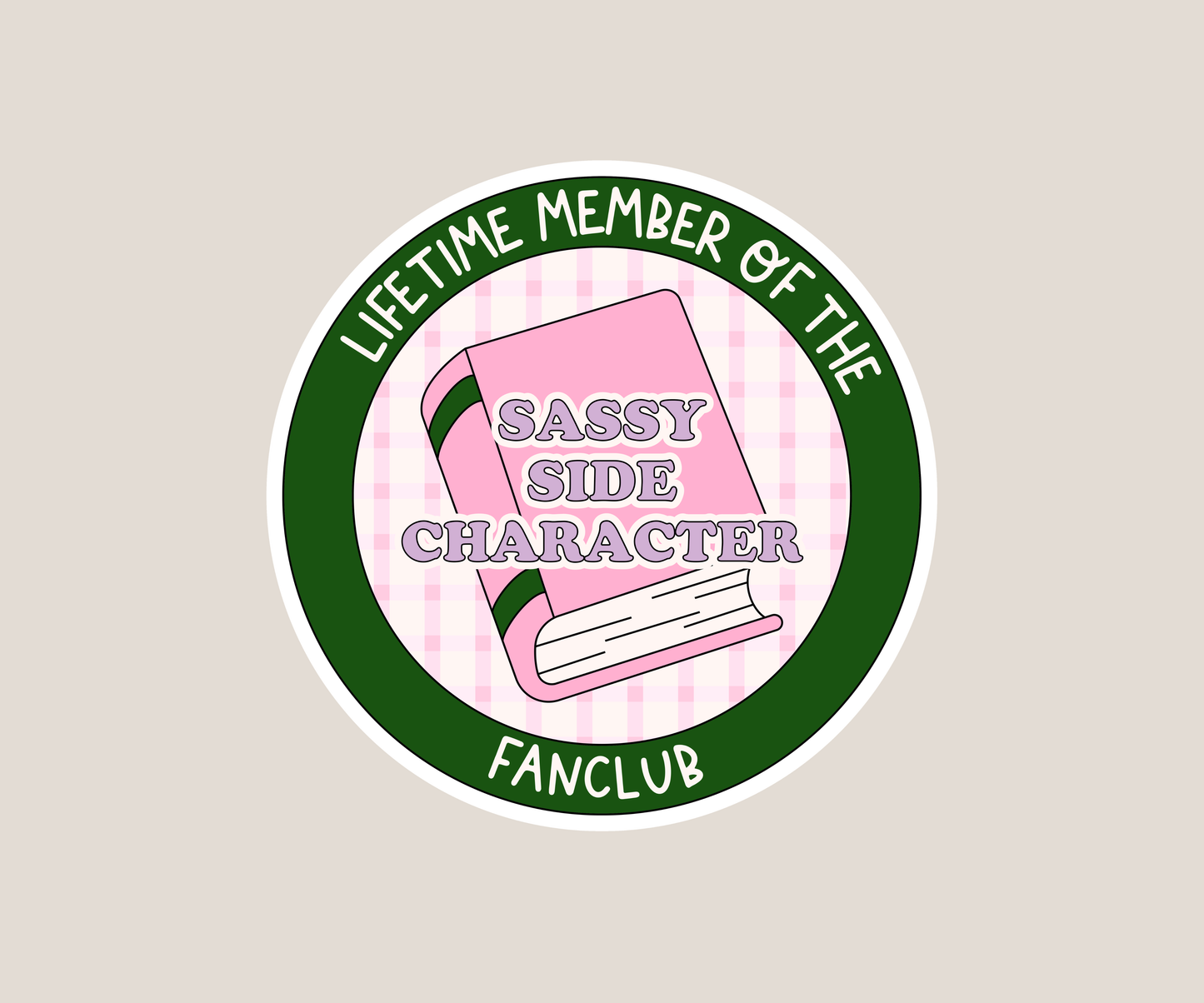 Lifetime member of the Sassy Side Character FanClub
