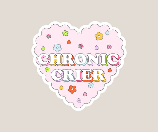 Chronic crier Sticker