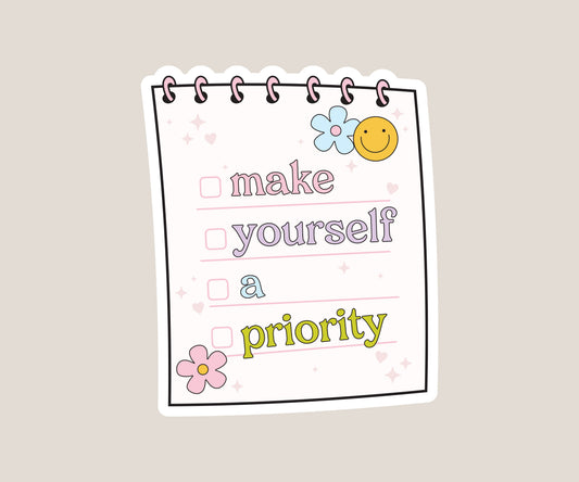 Make yourself a priority Sticker