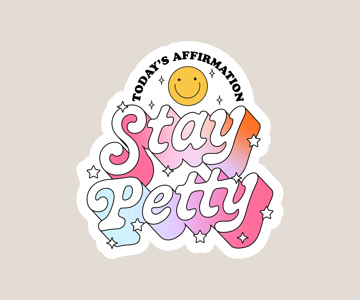 Stay Petty Sticker