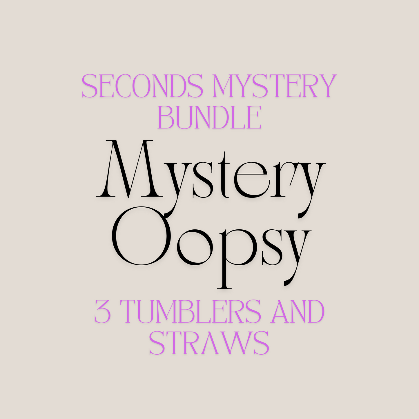 Mystery Oopsy Bundle - 3 tumblers