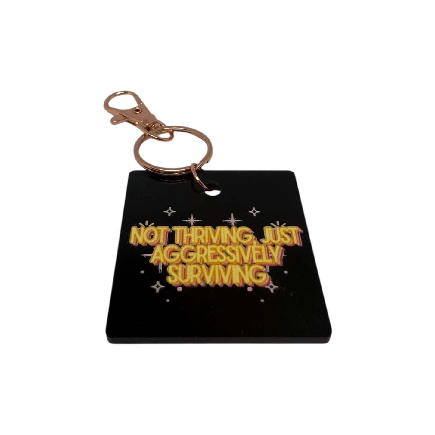 Not thriving just aggressively surviving keyring