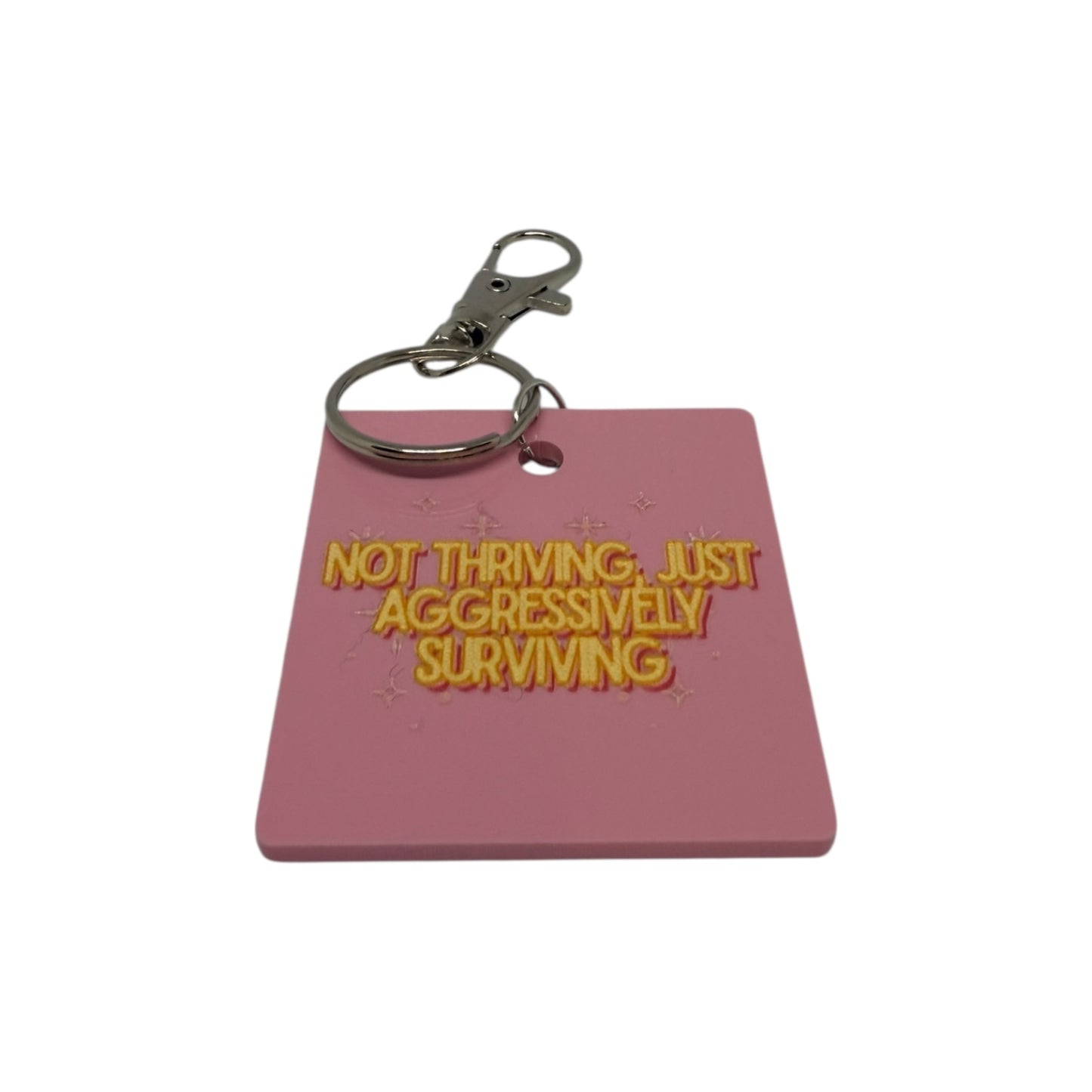 Not thriving just aggressively surviving keyring