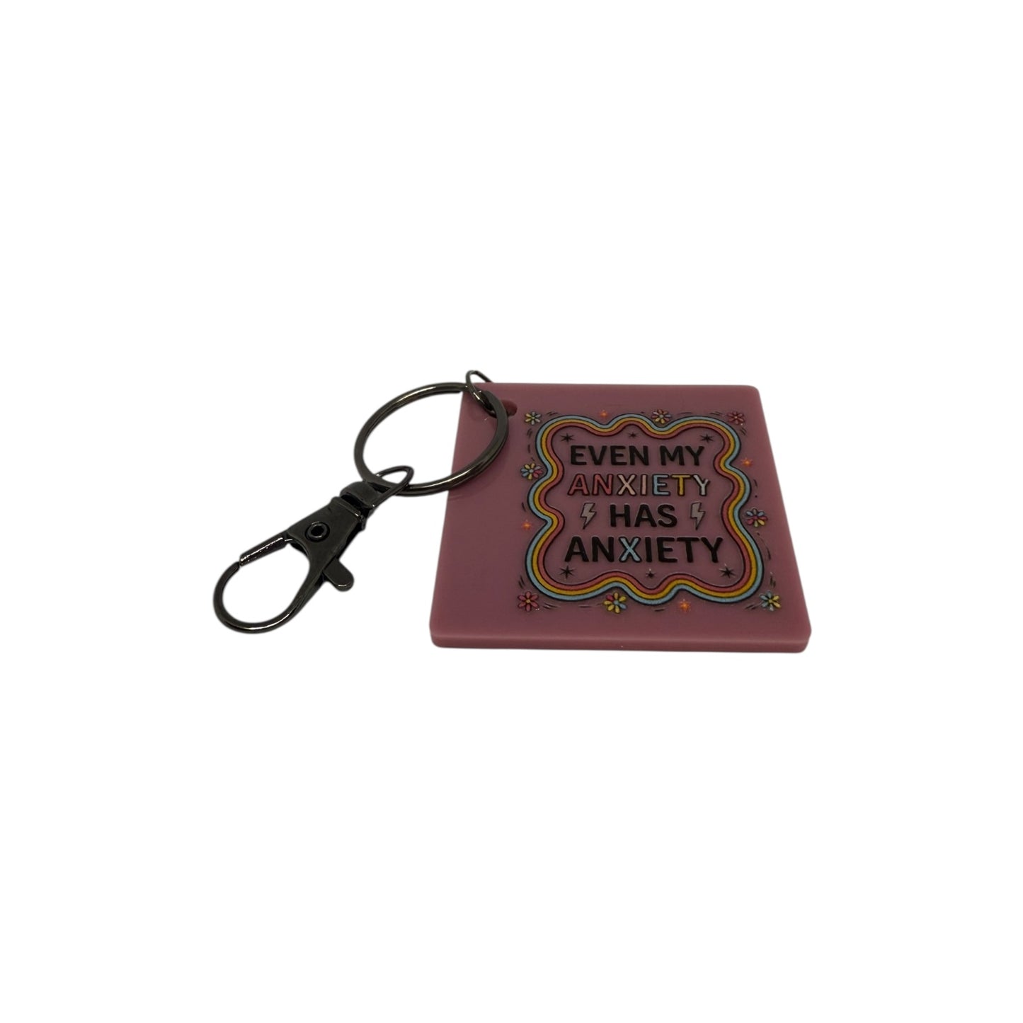 Even my anxiety has anxiety keyring