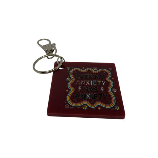 Even my anxiety has anxiety keyring