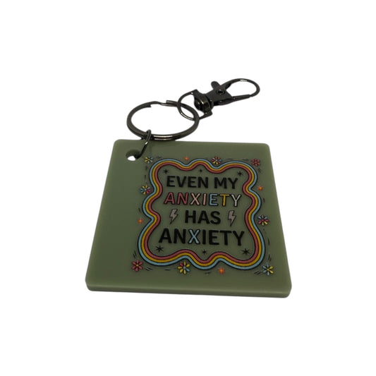 Even my anxiety has anxiety keyring