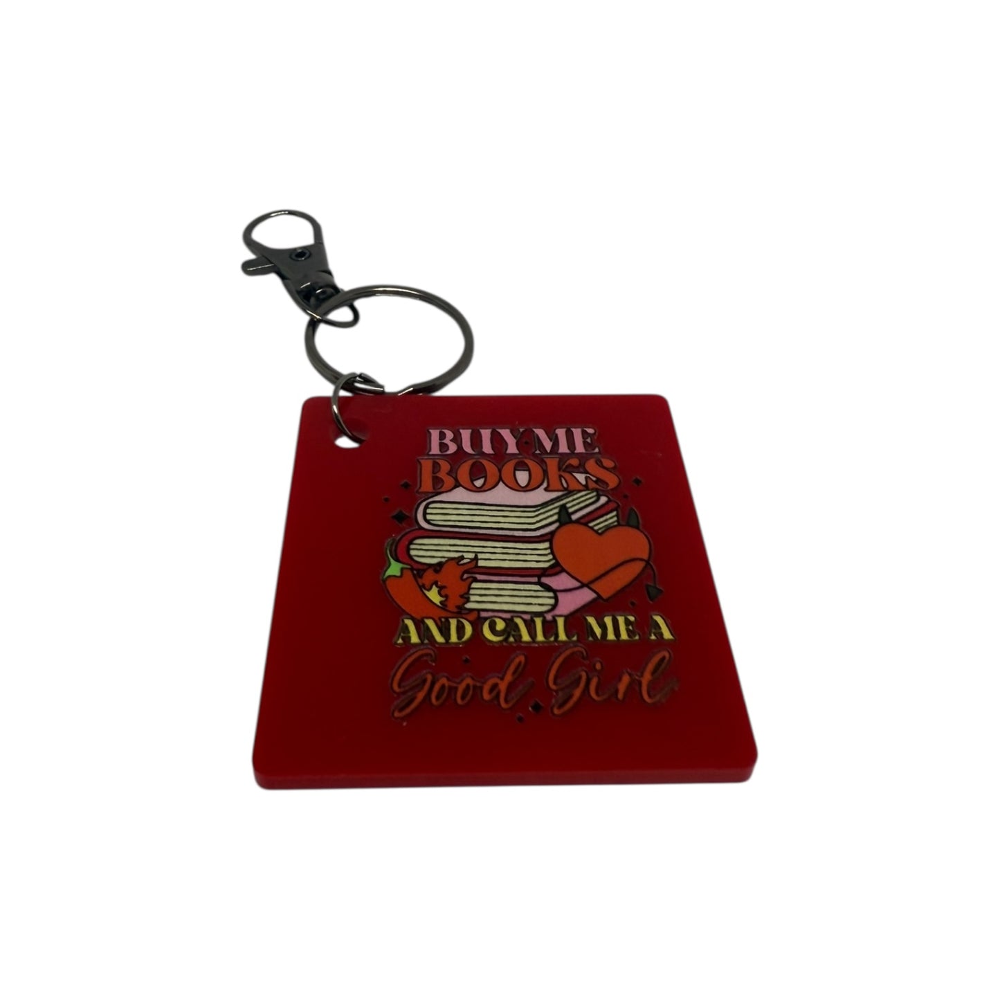 Buy me books and call me a good girl keyring