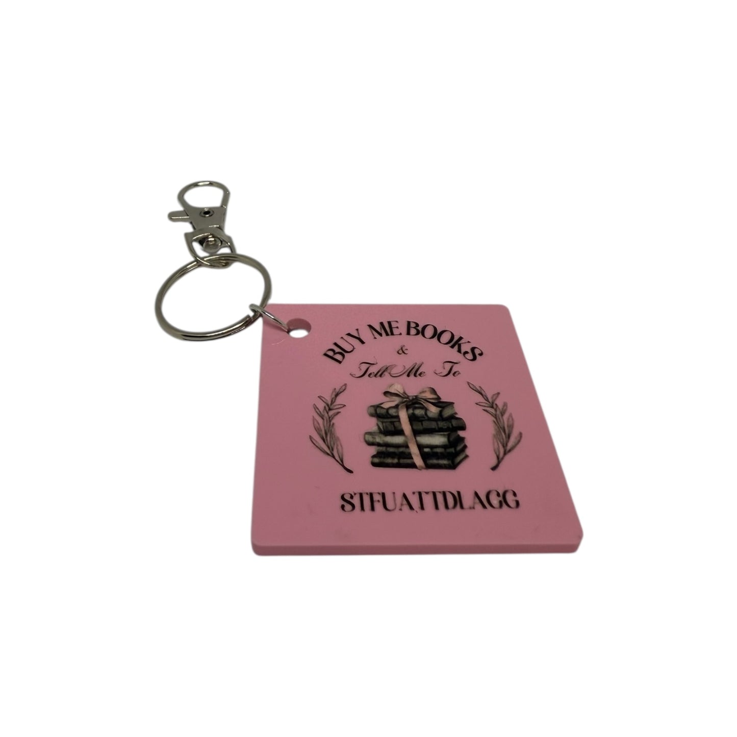 Buy me books and tell me to STFUATTDAGGG keyring