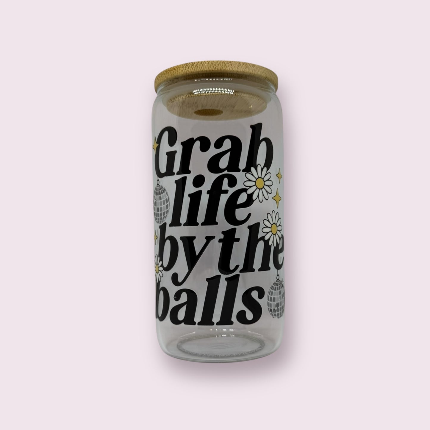 Grab life by the balls