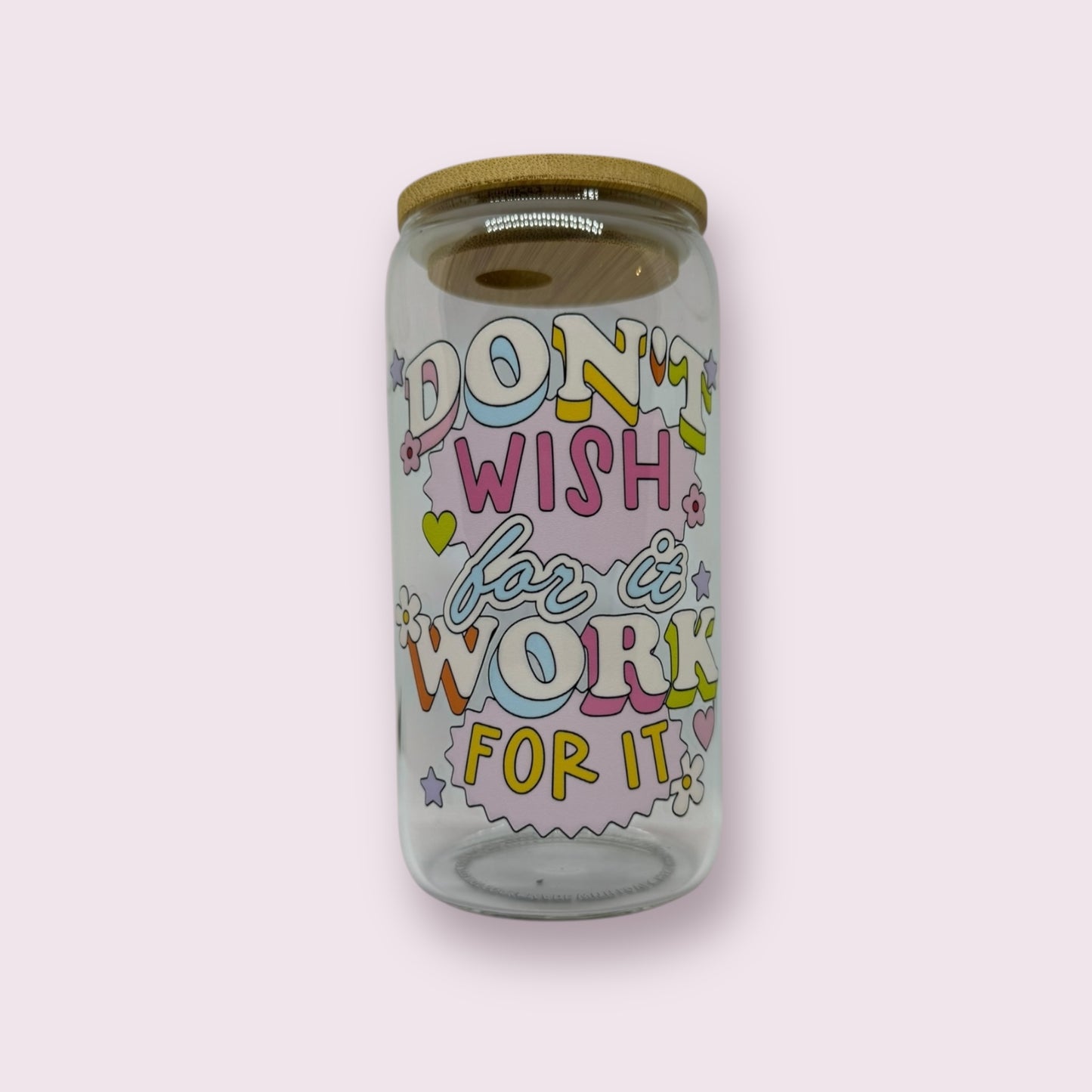 Don't wish for it work for it