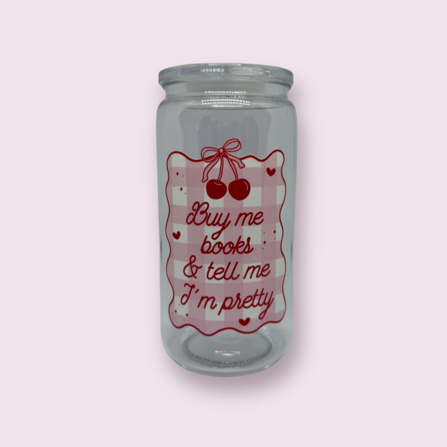 Buy me books and tell me i'm pretty