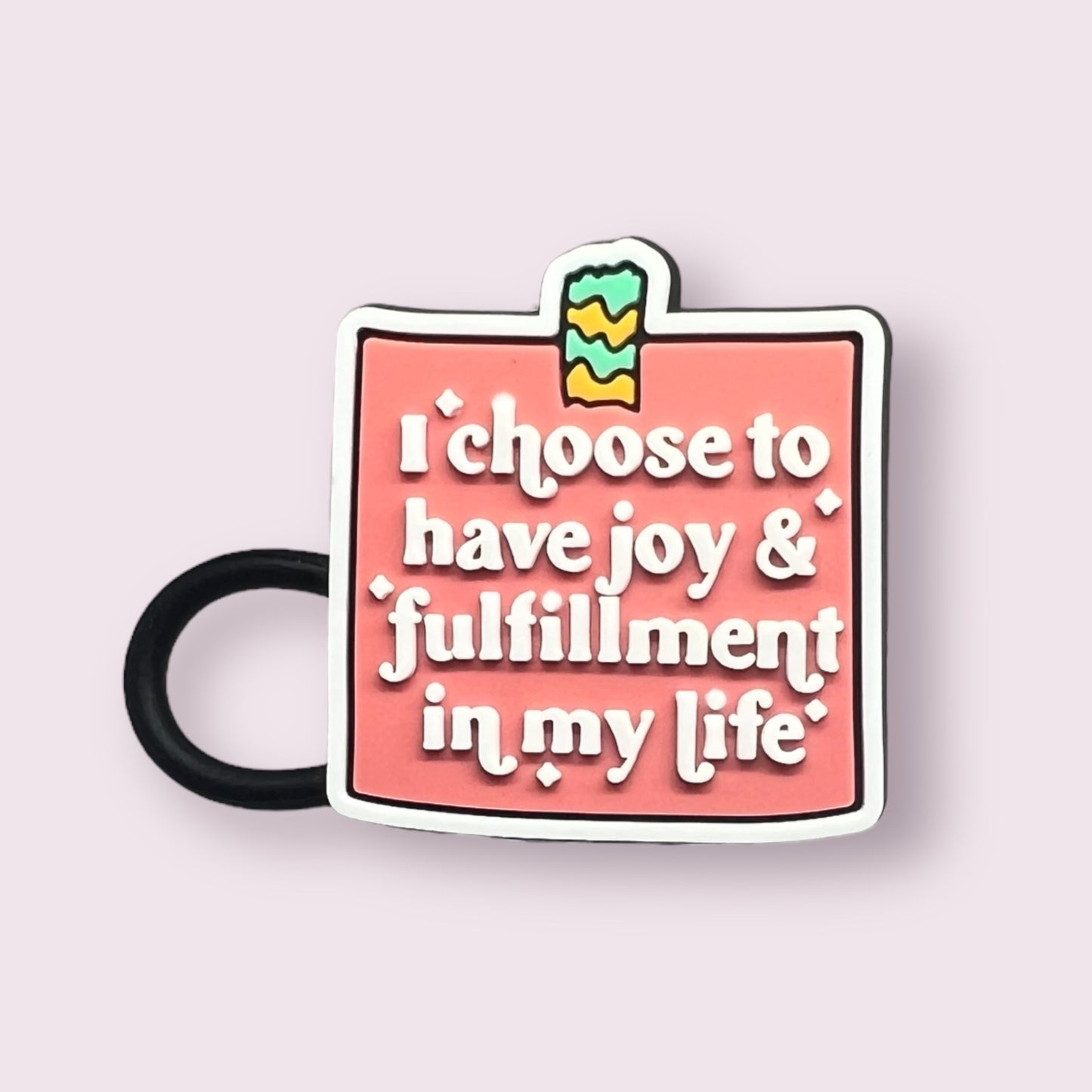 I choose to have joy & fufillment