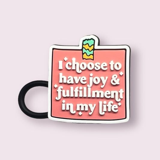 I choose to have joy & fufillment