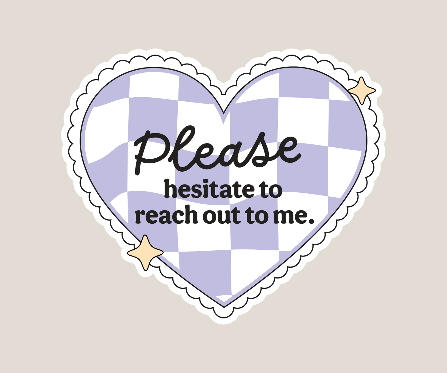 Please hesitate to reach out to me Sticker